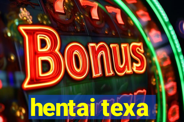 hentai texa